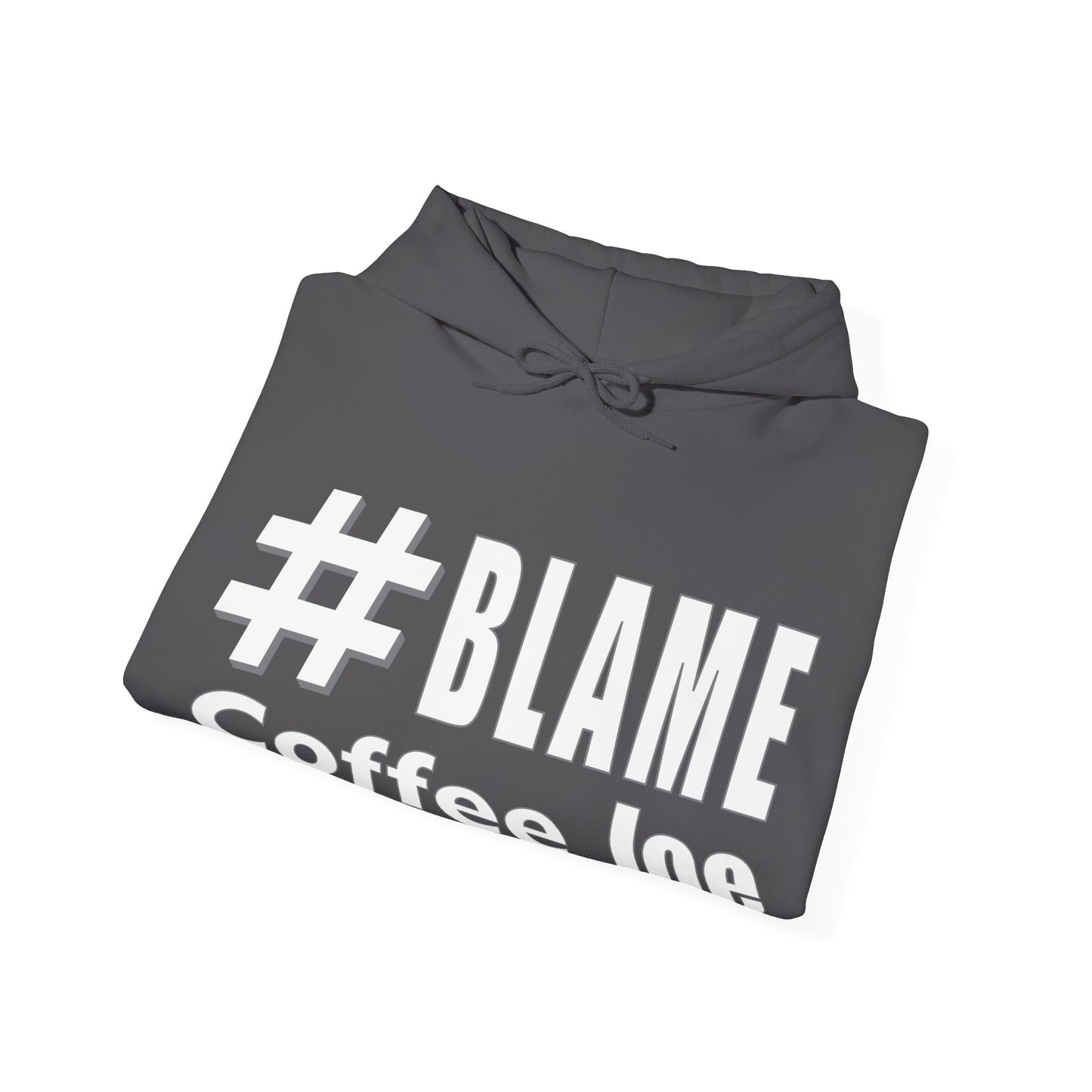 #Blame Coffee Joe • YO Ang NYC • Heavy Blend™ Hoodie Sweatshirt