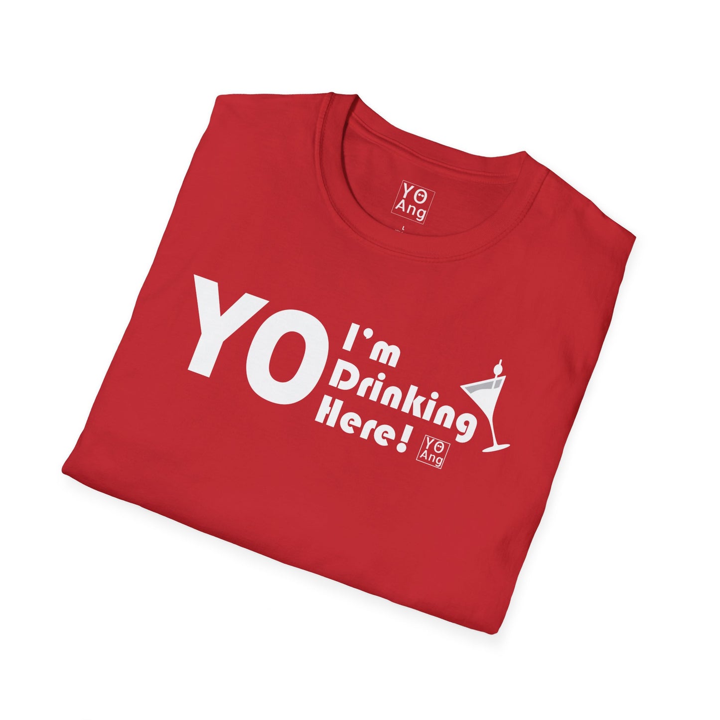 YO I'm Drinking Here • YO Ang NYC • Softstyle T-Shirt