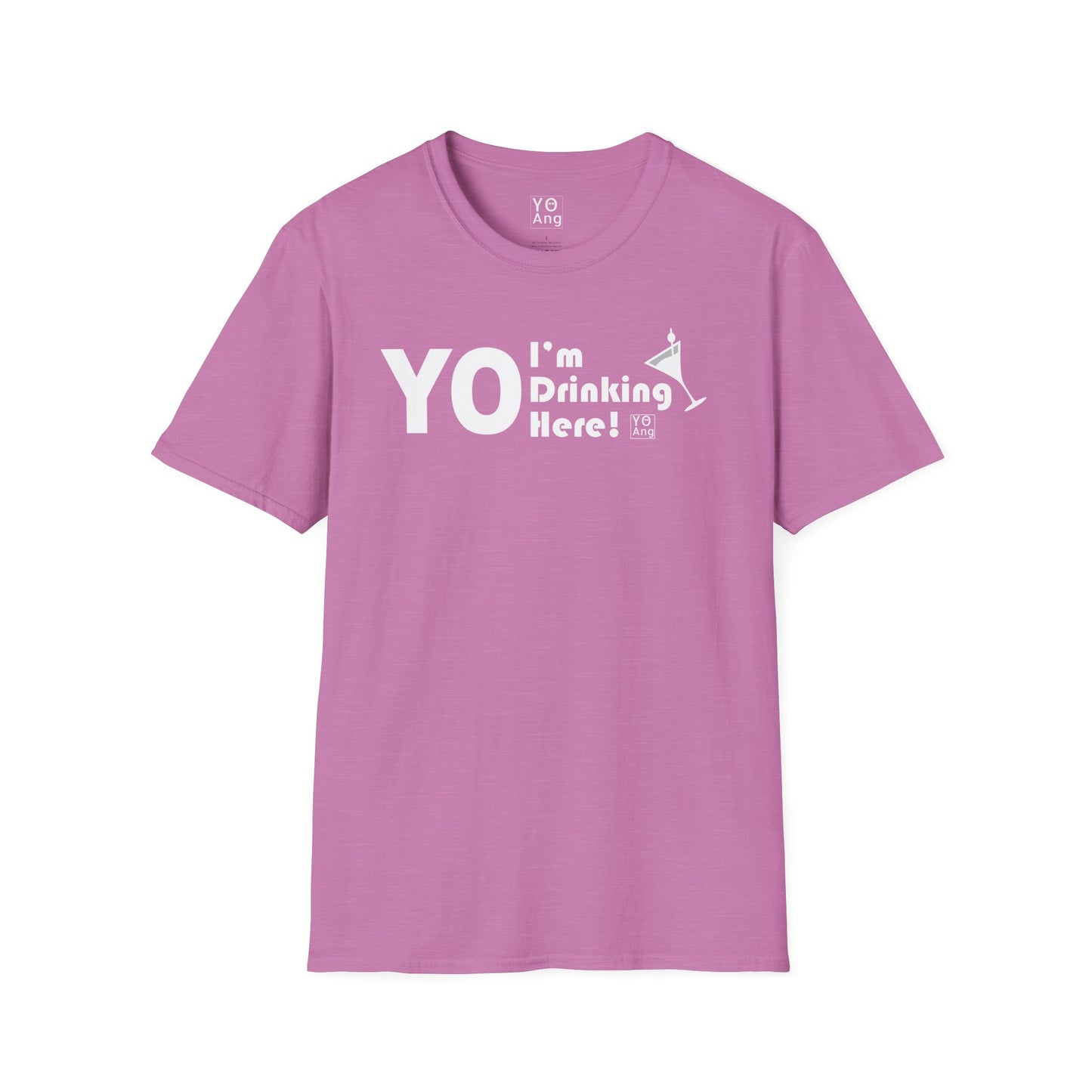 YO I'm Drinking Here • YO Ang NYC • Softstyle T-Shirt