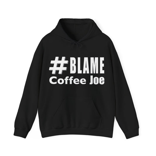 #Blame Coffee Joe • YO Ang NYC • Heavy Blend™ Hoodie Sweatshirt