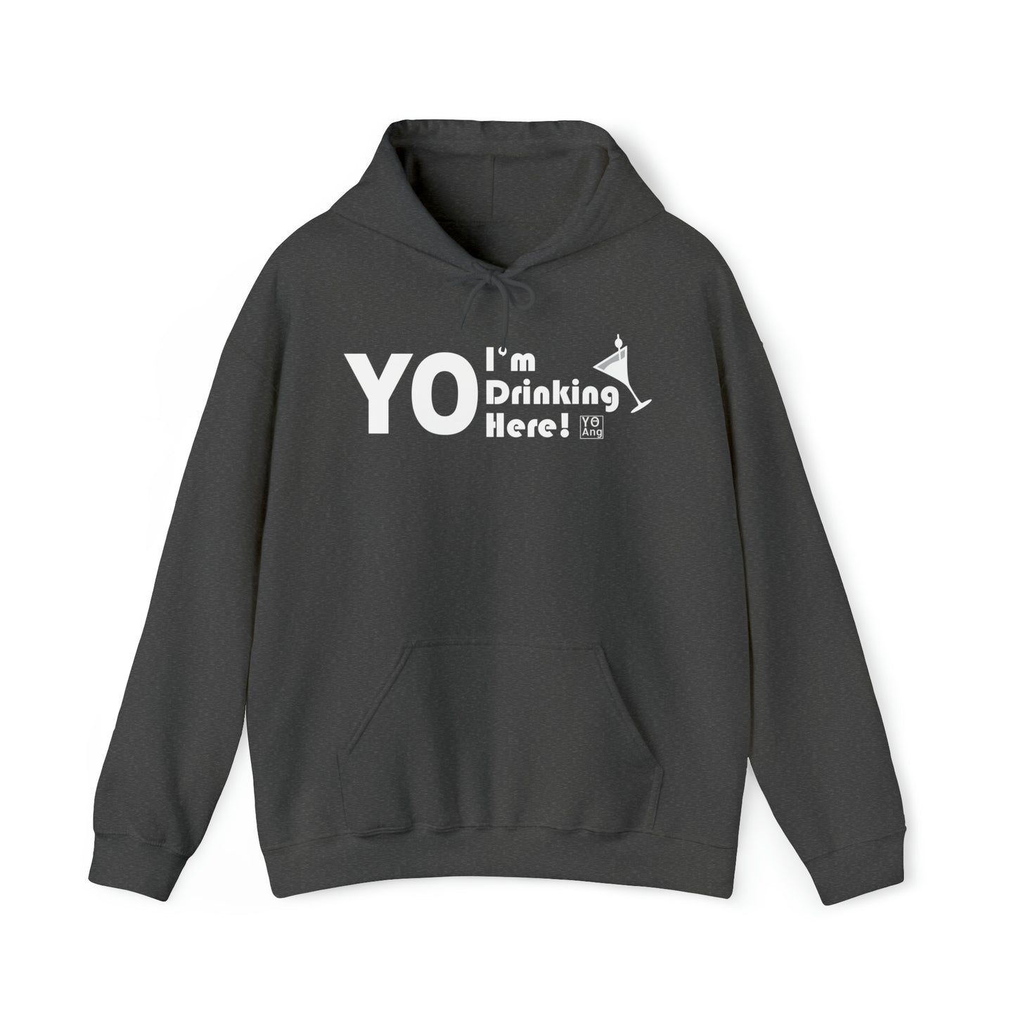 YO I'm Drinking Here! • YO Ang • Heavy Blend™ Hoodie Sweatshirt