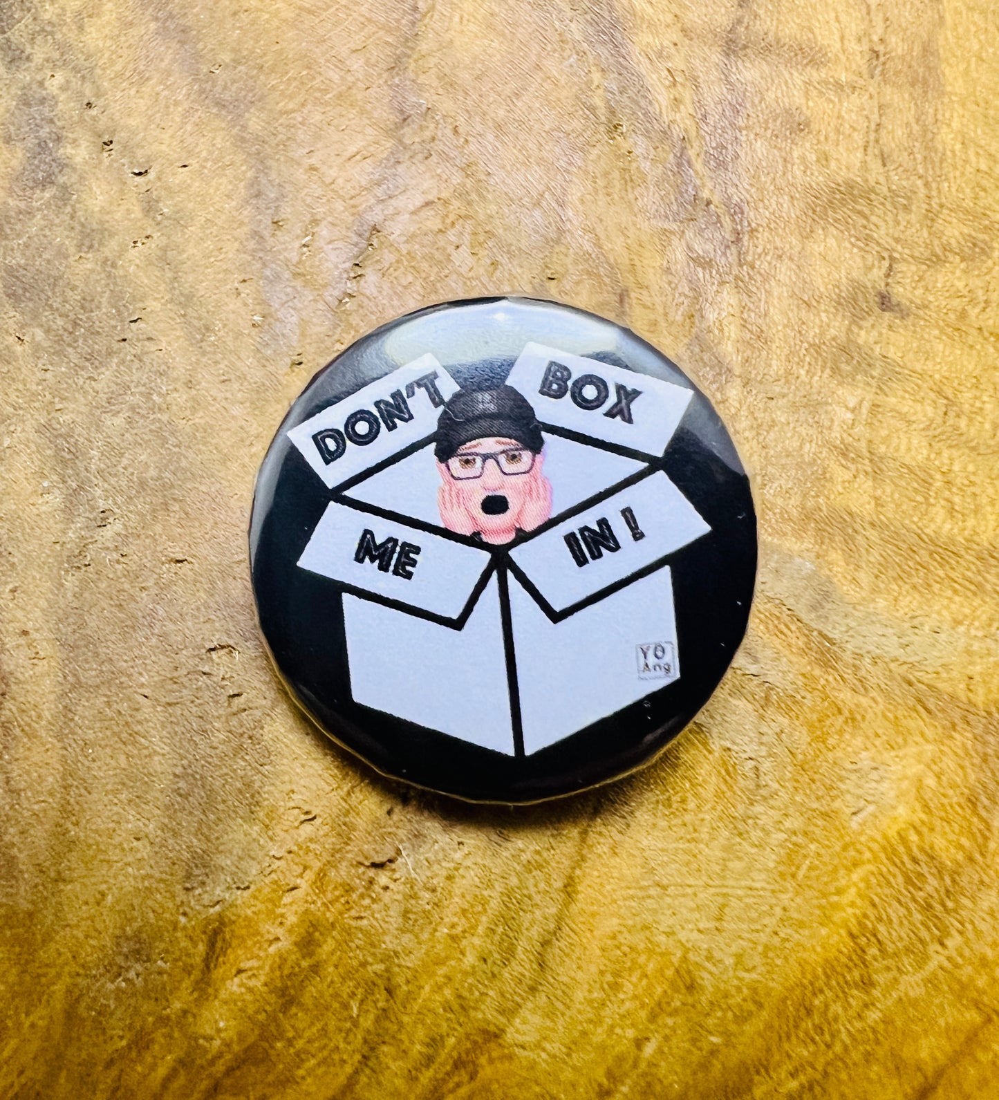 Don't Box Me In • Pin Button • 1" (25mm) • Qty 1