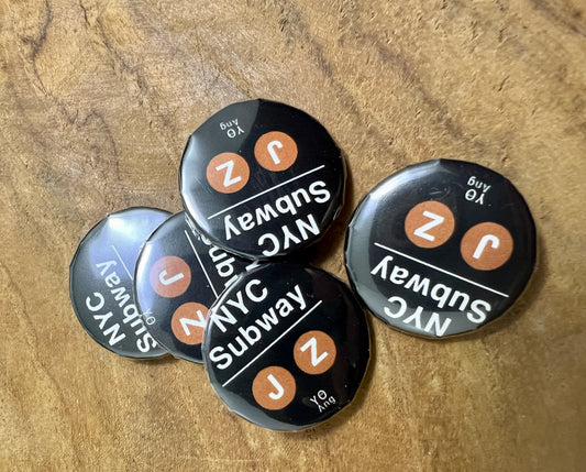 NYC Subway J Z • Pin Button • 1" (25mm) • Qty 1