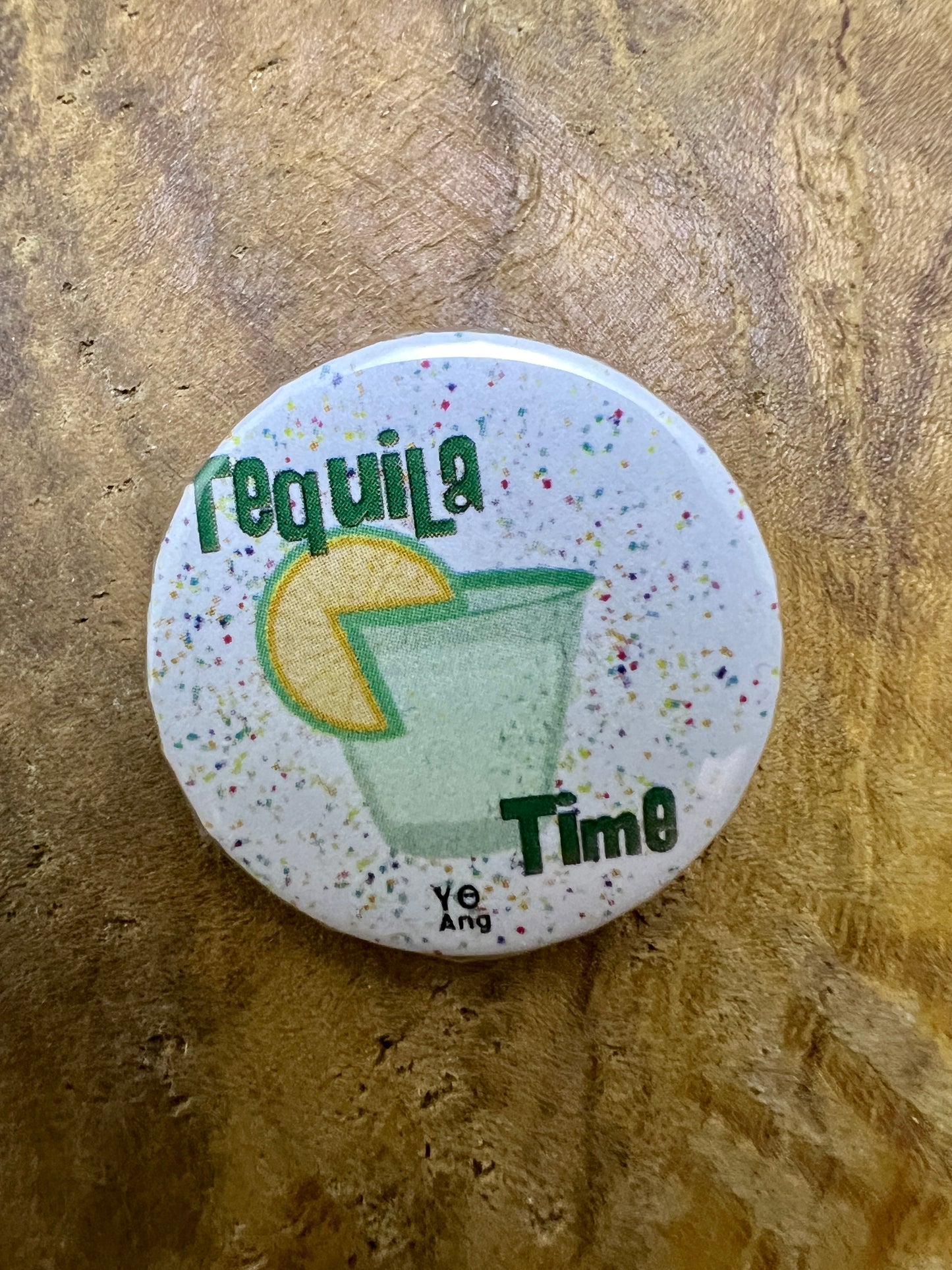 Tequila Time • Pin Button • 1” (25mm) • Qty 1